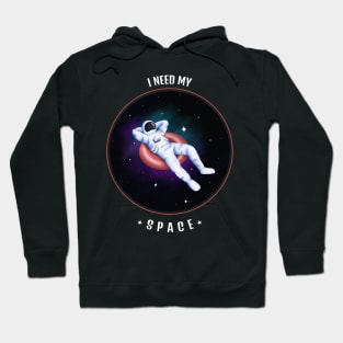 I Need My Space Hoodie